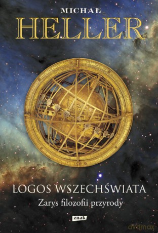 Logos wszechświata zarys filozofii przyrody - Michał Heller [KSIĄŻKA]