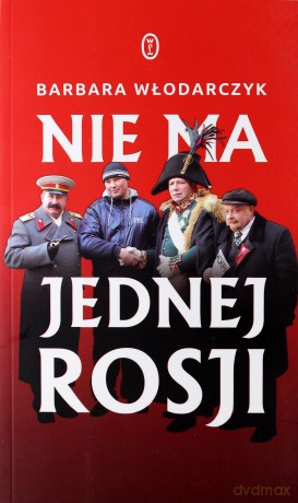 Nie ma jednej Rosji - Barbara Włodarczyk [KSIĄŻKA]