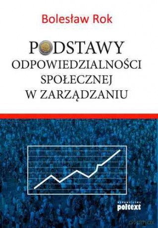 Podstawy odpowiedzialności społecznej w zarządzaniu - Bolesław Rok [KSIĄŻKA]