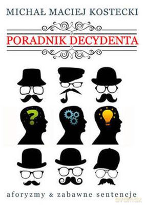 Poradnik Decydenta - Michał Maciej Kostecki [KSIĄŻKA]