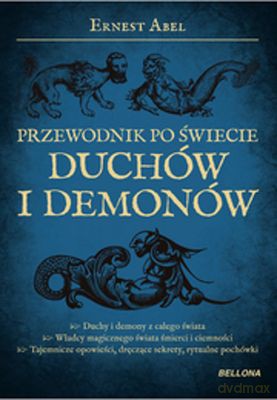 Przewodnik po świecie duchów i demonów - Ernest Abel [KSIĄŻKA]