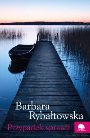 Przypadek sprawił - Barbara Rybałtowska [KSIĄŻKA]