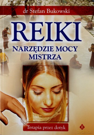 Reiki Narzędzie Mocy Mistrza - Stefan Bukowski [KSIĄŻKA]