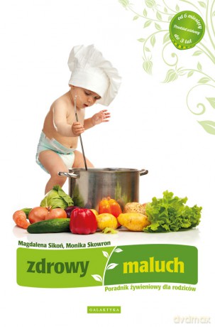 Zdrowy maluch - Magdalena Sikoń, Monika Skowron [KSIĄŻKA]