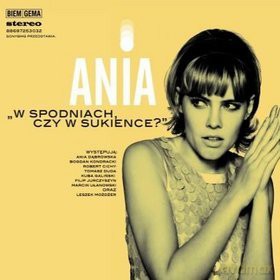 Ania Dąbrowska: W Spodniach, Czy W Sukience? (Reedycja) [CD]