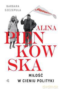 Alina. Miłość w cieniu polityki - Szczepuła Barbara [KSIĄŻKA]