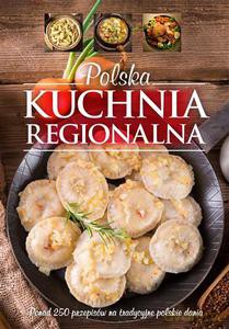 Polska kuchnia regionalna - Żywczak Krzysztof [KSIĄŻKA]