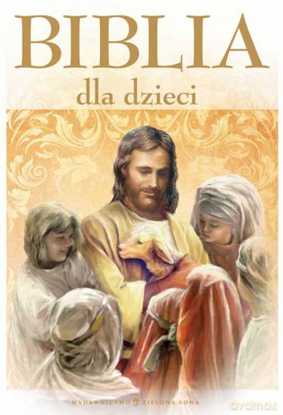 Biblia dla dzieci [KSIĄŻKA]