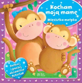 Kocham moją mamę. Mięciutka małpka [KSIĄŻKA]