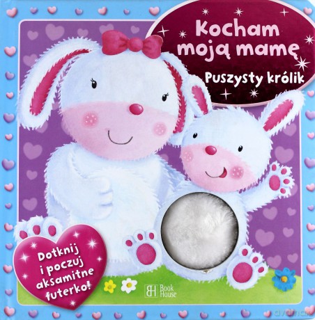 Kocham moją mamę. Puszysty królik [KSIĄŻKA]