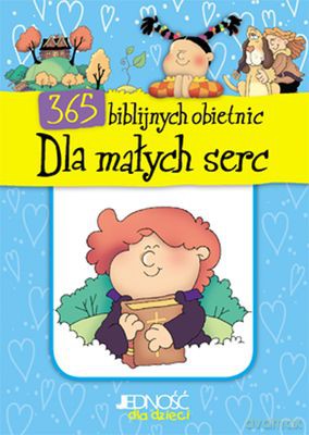 365 biblijnych obietnic dla małych serc [KSIĄŻKA]