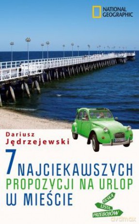 7 najciekawszych propozycji na urlop w mieście - Dariusz Jędrzejewski [KSIĄŻKA]