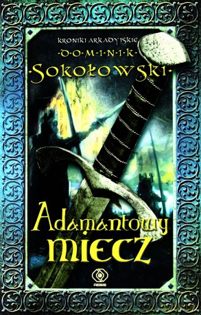 Adamantowy miecz - Dominik Sokołowski [KSIĄŻKA]