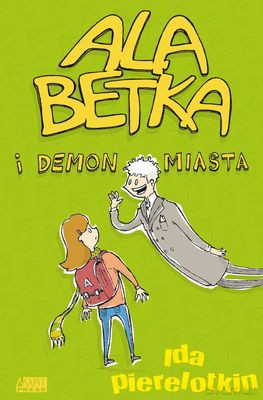 Ala betka i demon miasta - Ida Pierelotkin [KSIĄŻKA]