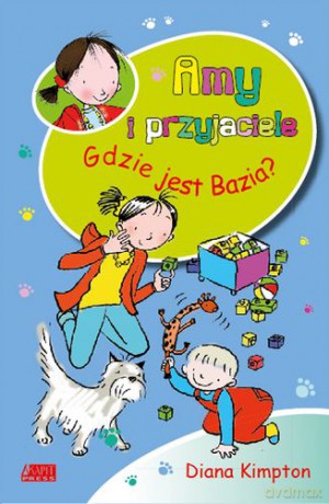 Amy i przyjaciele gdzie jest bazia - Diana Kimpton [KSIĄŻKA]