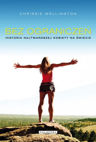 Bez ograniczeń - Chriessie Wellington [KSIĄŻKA]
