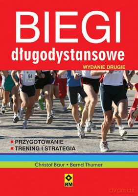 Biegi długodystansowe wyd. ii - Christof Baur, Bernd Thurner [KSIĄŻKA]