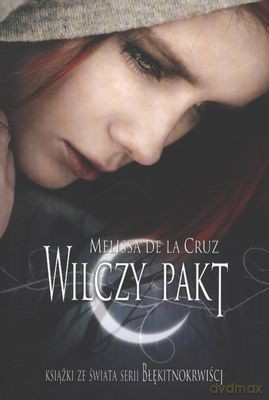 Błękitnokrwiści wilczy pakt - Melissa de la Cruz [KSIĄŻKA]