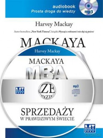 Mackay'a MBA sprzedaży w prawdziwym świecie - Harvey Mackay [AUDIOBOOK] [CD]