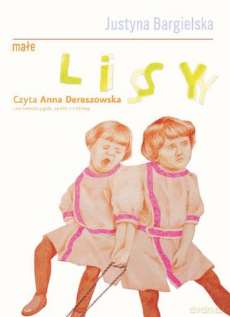 Małe lisy - Justyna Bargielska (digipack) [AUDIOBOOK] [CD]