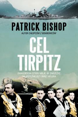 Cel Tirpitz - Patrick Bishop [KSIĄŻKA]