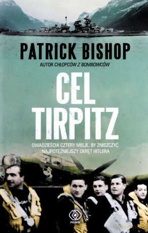 Cel Tirpitz - Patrick Bishop [KSIĄŻKA]