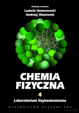 Chemia fizyczna tom 4. Laboratorium fizykochemiczne - Ludwik Komorowski, Andrzej Olszowski [KSIĄŻKA]
