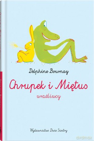 Chrupek i miętus. Wrażliwcy - Delphine Bournay [KSIĄŻKA]