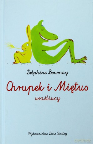 Chrupek i miętus. Wrażliwcy - Delphine Bournay [KSIĄŻKA]