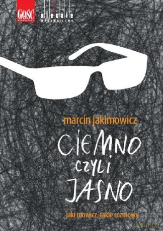 Ciemno czyli jasno - Marcin Jakimowicz [KSIĄŻKA]