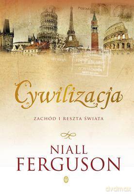 Cywilizacja - Niall Ferguson [KSIĄŻKA]