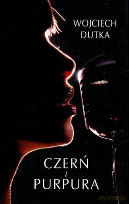Czerń i purpura - Wojciech Dutka [KSIĄŻKA]