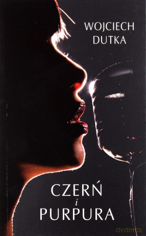 Czerń i purpura - Wojciech Dutka [KSIĄŻKA]