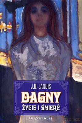 Dagny życie i śmierć - J.D.Llandis [KSIĄŻKA]