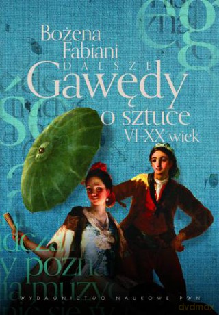 Dalsze gawędy o sztuce VI-XX wiek - Bożena Fabiani [KSIĄŻKA]