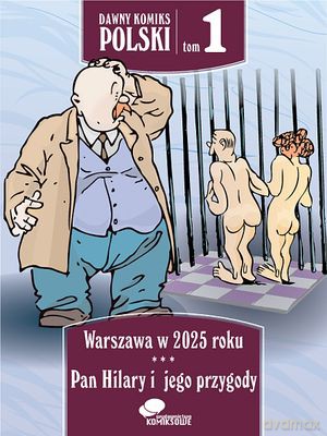 Dawny komiks polski tom 1. Warszawa w roku 2025 Pan Hilary i jego przygody [KSIĄŻKA]