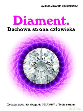 Diament duchowa strona człowieka - Elżbieta Bronikowska [KSIĄŻKA]