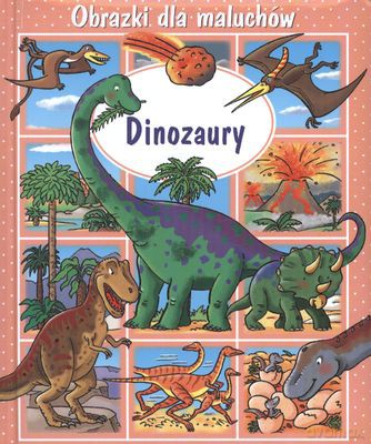 Dinozaury obrazki dla maluchów - Emilie Beaumont [KSIĄŻKA]