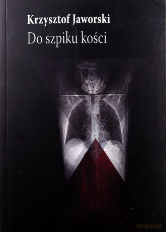 Do szpiku kości - Krzysztof Jaworski [KSIĄŻKA]