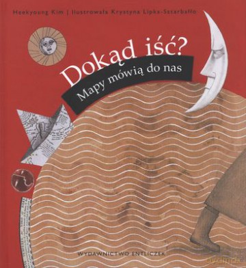 Dokąd iść mapy mówią do nas - Heekyoung Kim [KSIĄŻKA]