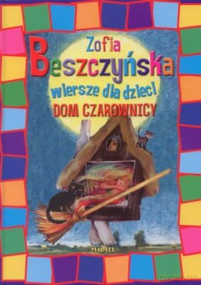 Dom czarownicy. Wiersze dla dzieci - Zofia Beszczyńska [KSIĄŻKA]