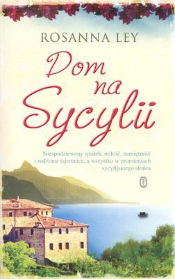 Dom na Sycylii - Rosanna Ley [KSIĄŻKA]
