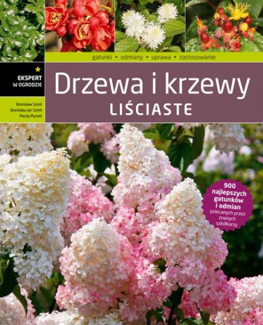 Drzewa i krzewy liściaste - Bronisław Szmit, Bronisław Jan Szmit, Maciej Mynett [KSIĄŻKA]