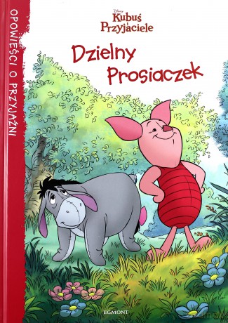 Dzielny Prosiaczek. Kubusiowe opowieści o przyjaźni [KSIĄŻKA]
