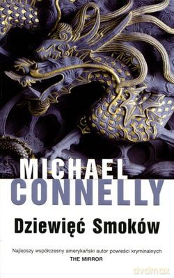 Dziewięć smoków - Michael Connelly [KSIĄŻKA]