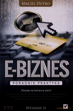 E-biznes poradnik praktyka - Maciej Dutko [KSIĄŻKA]
