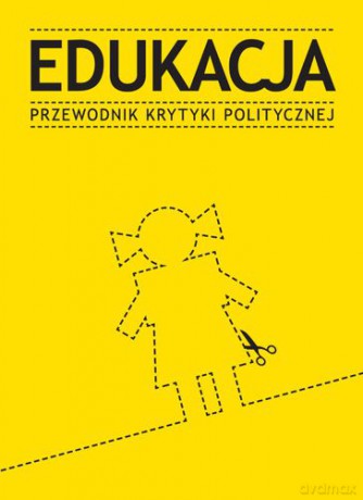 Edukacja przewodnik krytyki politycznej [KSIĄŻKA]