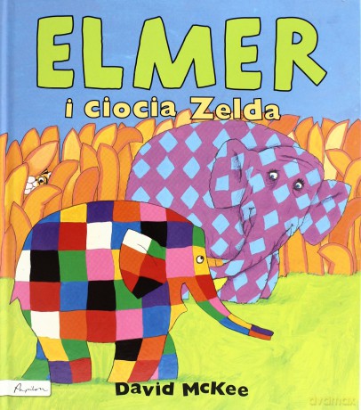 Elmer i ciocia Zelda - David Mckee [KSIĄŻKA]