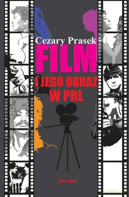 Film i jego obraz w PRL - Cezary Prasek [KSIĄŻKA]