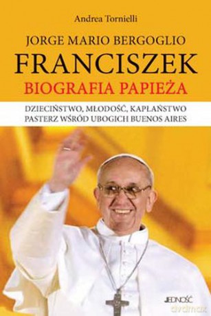 Franciszek. Biografia Papieża - Andrea Tornielli [KSIĄŻKA]